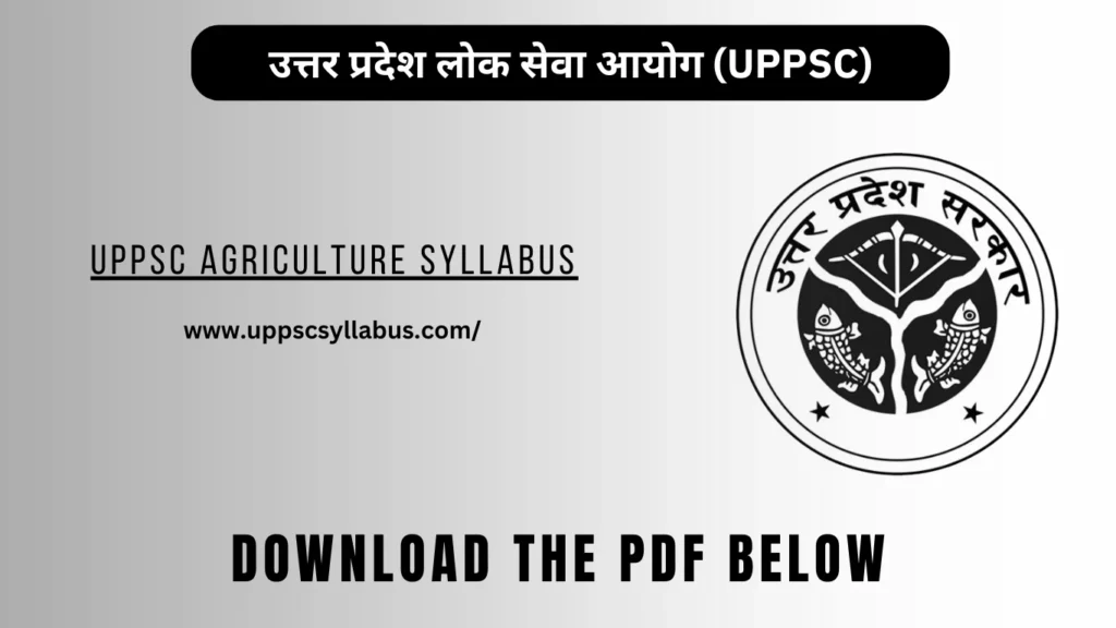 UPPSC Agriculture Syllabus
